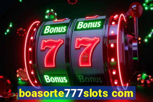 boasorte777slots com